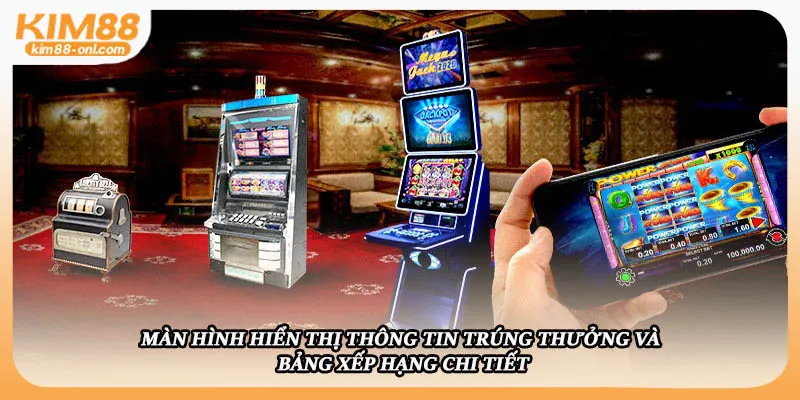 Màn hình hiển thị thông tin trúng thưởng và bảng xếp hạng chi tiết