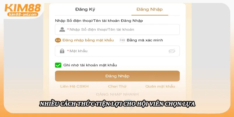 Nhiều cách thức tiện lợi cho hội viên Kim88 chọn lựa