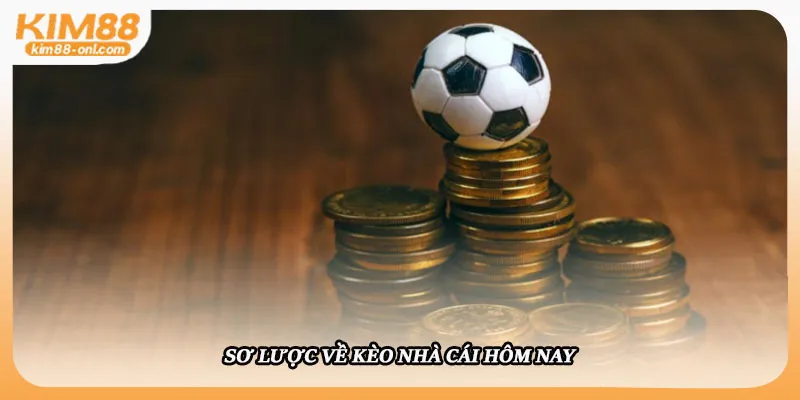 Sơ Lược về kèo nhà cái hôm nay