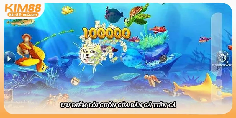 Ưu điểm lôi cuốn của Bắn cá tiên cá